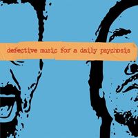 Defective Music For A Daily Psychosis