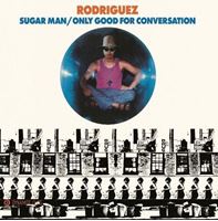 Sugar Man / Only Good For Conversation