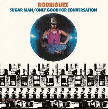 Sugar Man / Only Good For Conversation